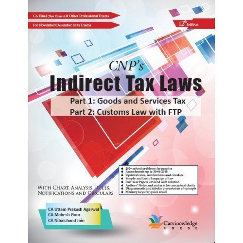 CNP's Indirect Tax Laws [IDT] including GST & Custom Law for CA Final November 2018 Exam [New Course] by CA. Uttam Prakash Agarwal